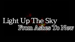 Light Up The Sky - From Ashes To New (Lyrics)