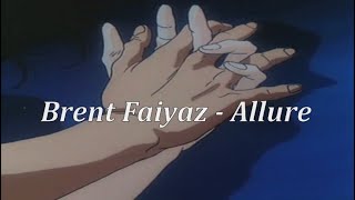 Brent Faiyaz- Allure (Lyrics)