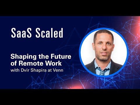 Shaping the Future of Remote Work with Dvir Shapira at Venn