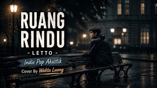 Download lagu Ruang Rindu - Letto (Cover Akustik Indie Pop) | Waktu Luang mp3