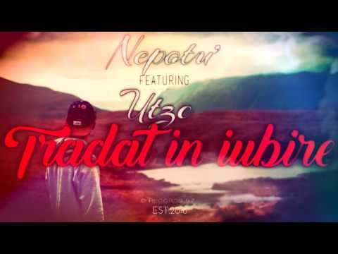 Nepotu'-Tradat in iubire (feat.Utze)