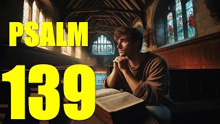 Psalm 139 - God’s Perfect Knowledge of Man (With words - KJV)