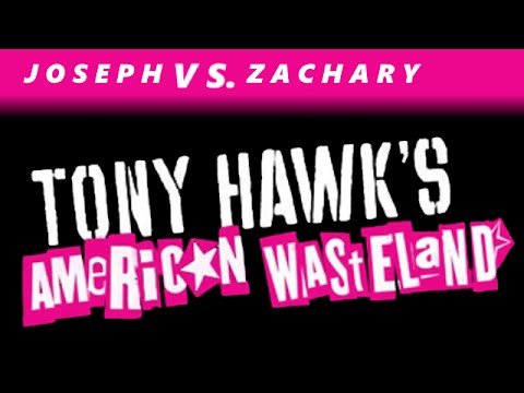 Joseph VS. Zachary Episode 105 - Tony Hawk's American Wasteland