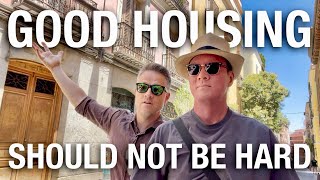 Good Housing Should Not Be Hard