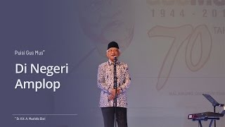 Download lagu Puisi Gus Mus - Di Negeri Amplop mp3