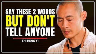 (Manifest Anything You Want) Say These 2 Words, But Don't Tell Anyone I MASTER SHI HENG YI II