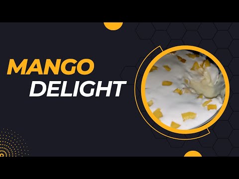 Special Mango Delight - Recipe By maria saboor !!!