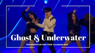 [4K] 240727 BAEKHYUN(백현) - Ghost &amp; Underwater [2024 BAEKHYUN ASIA TOUR &#39;Lonsdaleite [dot]&#39;]