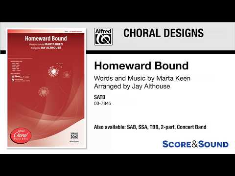 Homeward Bound, (arr. Jay Althouse) – Score & Sound