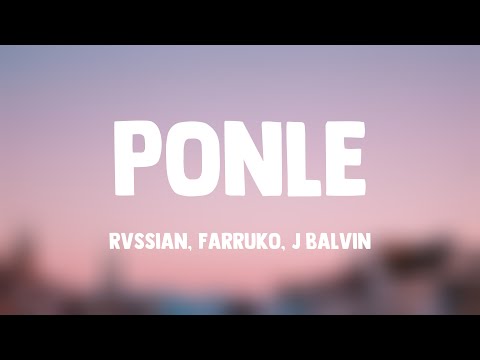 Ponle - Rvssian, Farruko, J Balvin (Lyrics) 🪴
