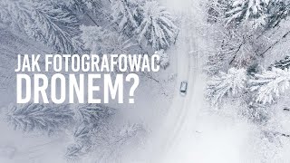 JAK FOTOGRAFOWAĆ DRONEM #2 - Zima, śnieg, i słońce i chmury