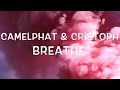 CamelPhat & Cristoph - Breathe Lyrics