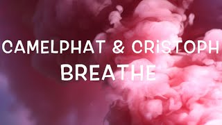 CamelPhat &amp; Cristoph - Breathe Lyrics