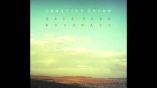 House Been Burnin' // Chastity Brown // Back-Road Highways (2012)