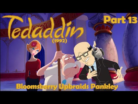 Tedaddin (1992) Part 13 — Bloomsberry Upbraids Pankley