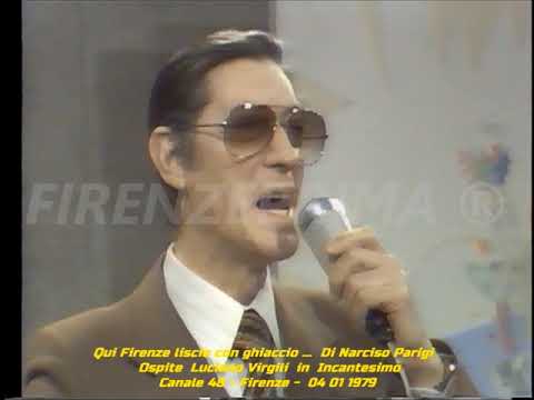 Qui Firenze liscio con ghiaccio... di Narciso Parigi. Luciano Virgili in Incantesimo. Canale 48 1979