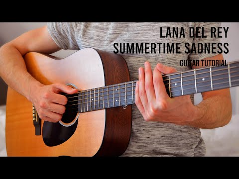 Lana Del Rey – Summertime Sadness EASY Guitar Tutorial With Chords / Lyrics