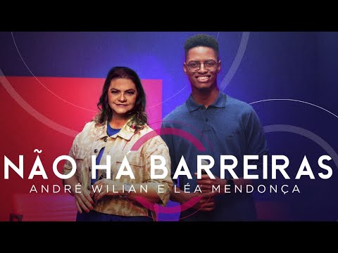 André Wilian feat. Léa Mendonça - Não Há Barreiras (Ao Vivo) #MKNetwork