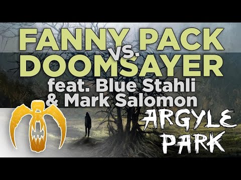 Argyle Park - Fanny Pack vs Doomsayer (feat. Blue Stahli & Mark Salomon)