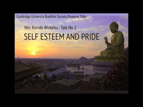 Self esteem and pride (Ven. Kovido Bhikku - Talk No. 2)