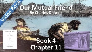 Book 4, Chapter 11 - Our Mutual Friend - Effect is Given to the Dolls' Dressmaker's Discovery