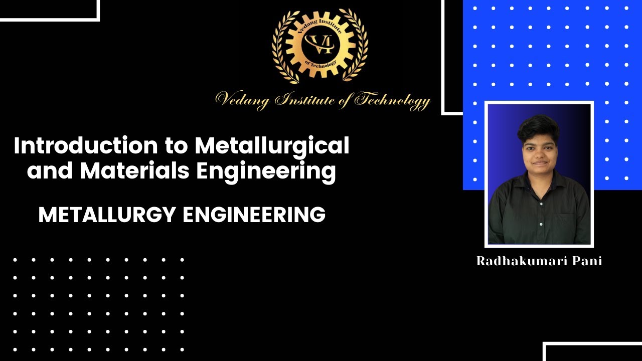 Introduction to Metallurgical and Materials Engineering Lecture-1