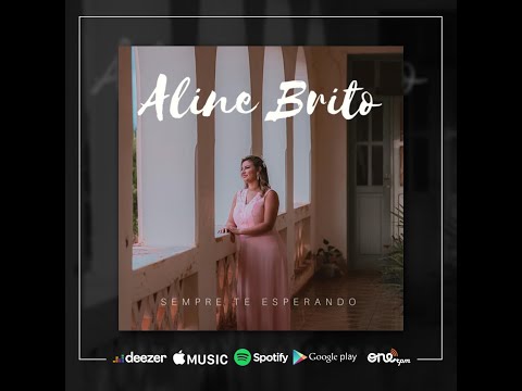 Sempre Te Esperando - Aline Brito