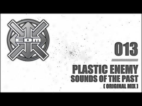 Plastic Enemy - Sounds of the Past (Original Mix)