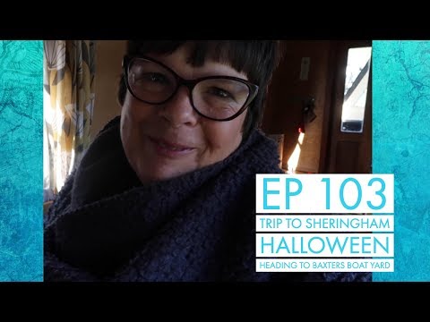 Ep 103 Sheringham | Halloween | Heading to Baxters Boat Yard | Narrowboat Vlog | Video Diary