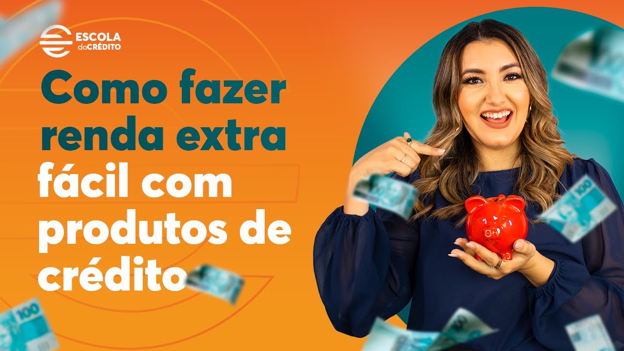 COMO FAZER RENDA EXTRA FÁCIL COM PRODUTOS DE CRÉDITO?