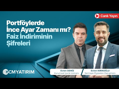 Portföylerde İnce Ayar Zamanı mı? Faiz İndiriminin Şifreleri