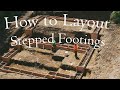 How to Layout Stepped Footings