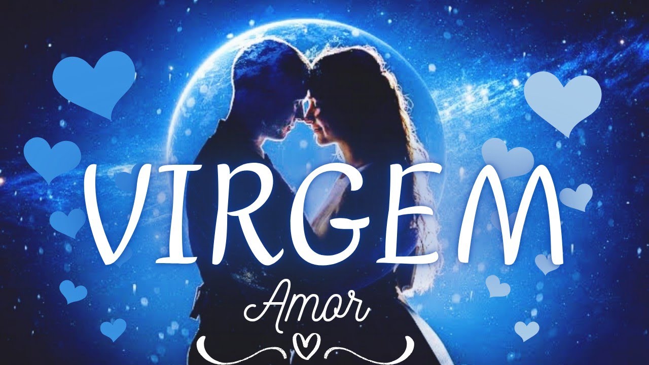 VIRGEM💘 TE AMO EM SEGREDO! ❤🌟😍💌💝💭