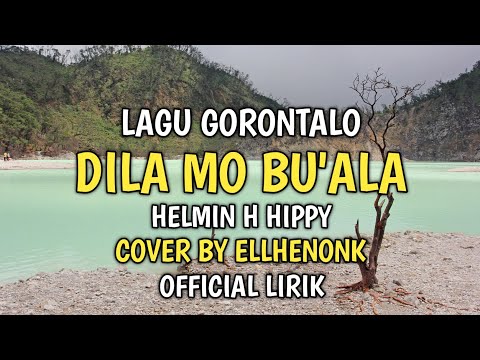 Dila Mo Bu'ala - Helmin P Hippy Lagu Gorontalo Cover By Ellhenonk Lirik Video