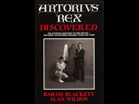 Artorius Rex Discovered - Alan Wilson & Baram Blackett