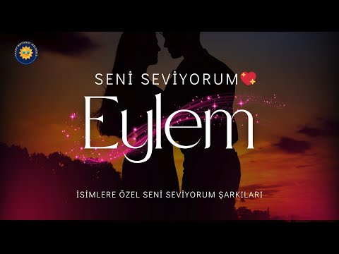 Seni Seviyorum Eylem | İsme Özel Romantik Şarkı 🌸 Eylem’e Özel Şarkı | Kalbin Ritmi Aşkla Atıyor
