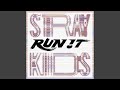 RUN IT