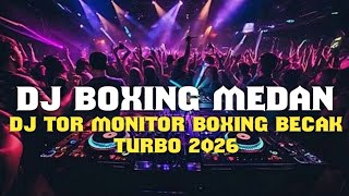 Download lagu DJ BOXING MEDAN BECAK !! DJ TOR MONITOR KETUA VIRAL TIKTOK FULL BASS REMIX TERBARU 2026 mp3