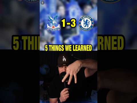 5 THINGS From Crystal Palace 1-3 Chelsea #chelsea #chelseanews #chelseafc #estêvão #premierleague