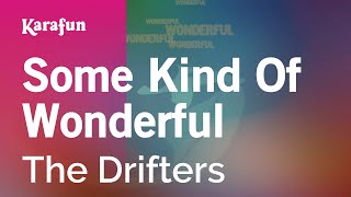 Karaoke Some Kind Of Wonderful - The Drifters *