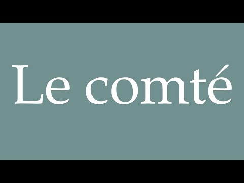 How to Pronounce ''Le comté'' (The count) Correctly in French