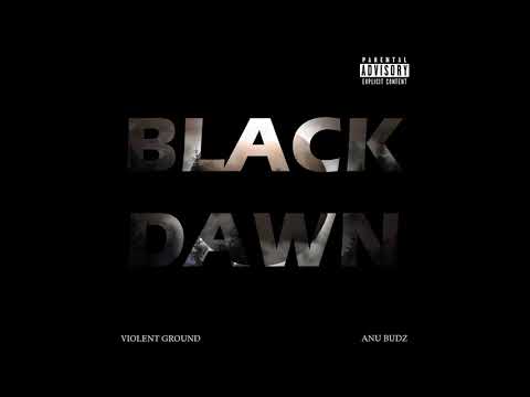 Black Dawn ft. Anu BuDz
