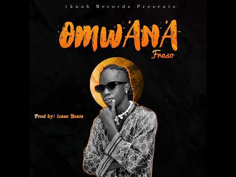 Omwana - Fraso[Official Audio]