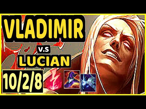 VLADIMIR vs LUCIAN - 10/2/8 KDA MID GAMEPLAY - NA Ranked GRANDMASTER
