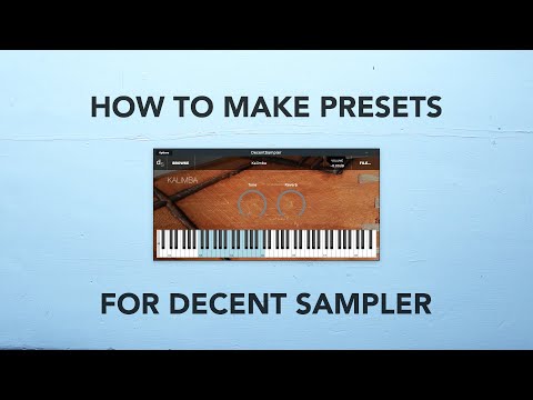 How to make presets for Decent Sampler