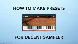 Video thumbnail for How to make presets for Decent Sampler by David Hilowitz Music