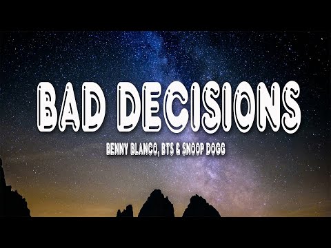 benny blanco, BTS & Snoop Dogg - Bad Decisions (Lyrics)