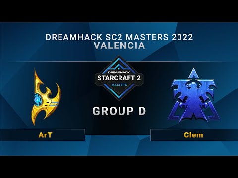 SC2 - ArT vs. Clem - Group D - DreamHack SC2 Masters: Valencia 2022 - EU