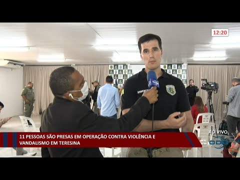 11 pessoas são presas em Operação contra violência e vandalismo em Teresina 18 04 2023