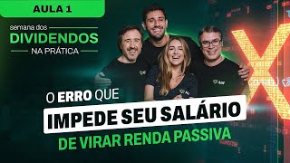[AULA 01] Dividendos na Prática - O erro que impede sua renda passiva